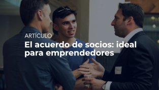 Artículo - El acuerdo de socios, ideal para emprendedores